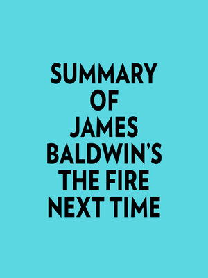 cover image of Summary of James Baldwin's the Fire Next Time